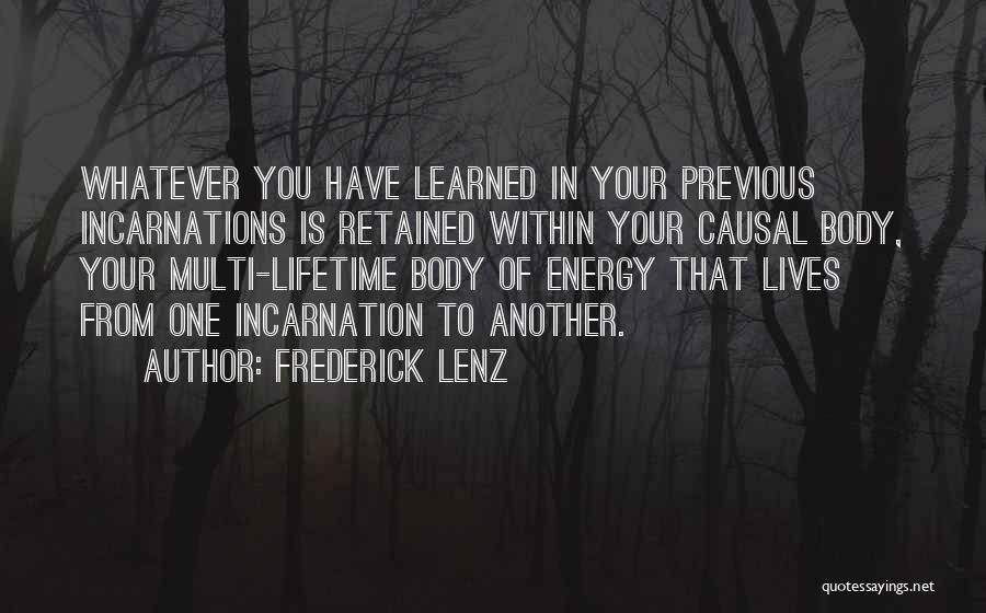 Incarnations Quotes By Frederick Lenz