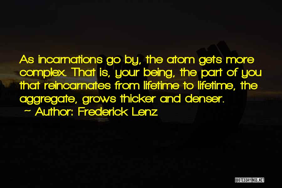 Incarnations Quotes By Frederick Lenz