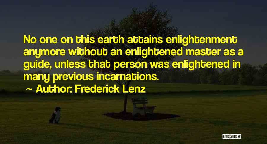 Incarnations Quotes By Frederick Lenz