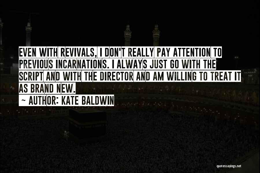 Incarnations Quotes By Kate Baldwin