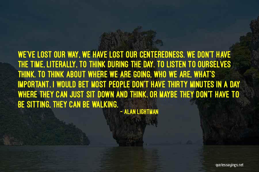 Incecik Beli Quotes By Alan Lightman