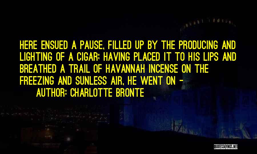 Incense Quotes By Charlotte Bronte