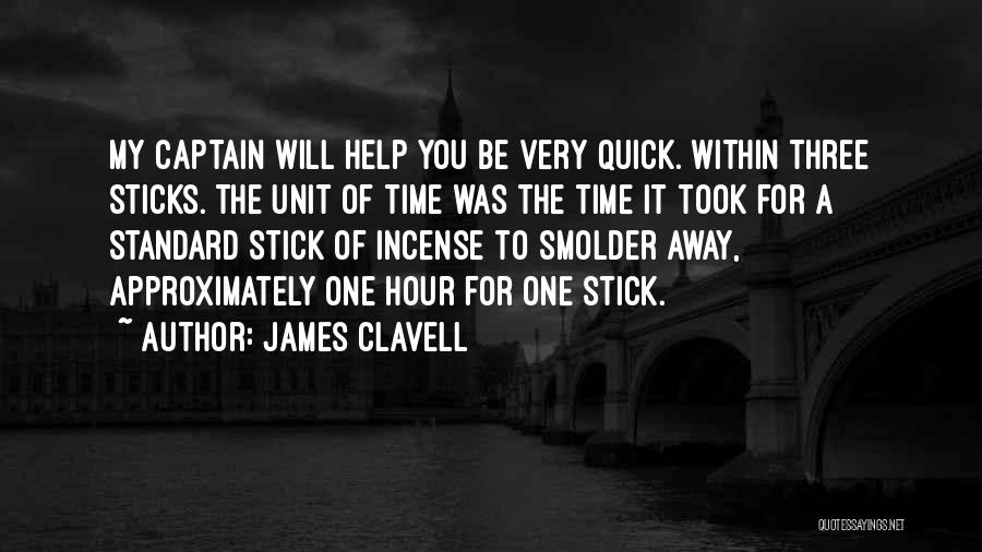 Incense Sticks Quotes By James Clavell