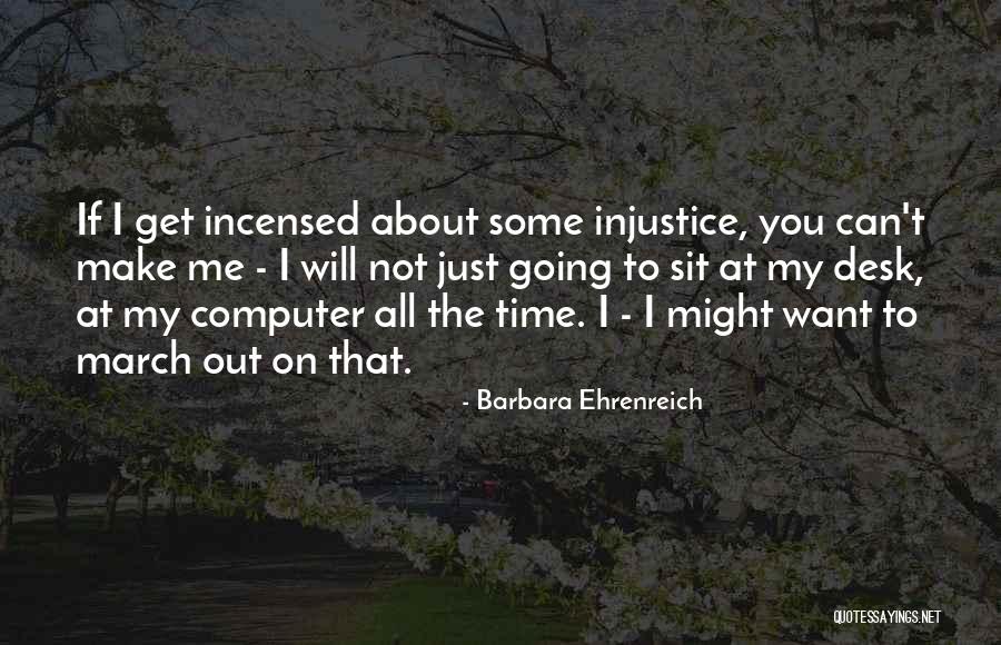Incensed Quotes By Barbara Ehrenreich Incensed Quotes By Barbara Ehrenreich