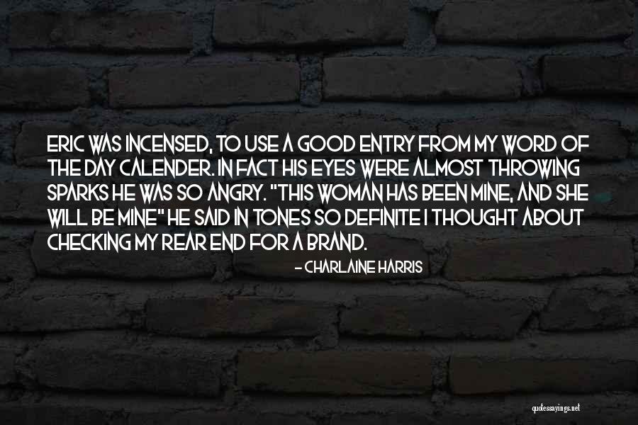 Incensed Quotes By Charlaine Harris Incensed Quotes By Charlaine Harris