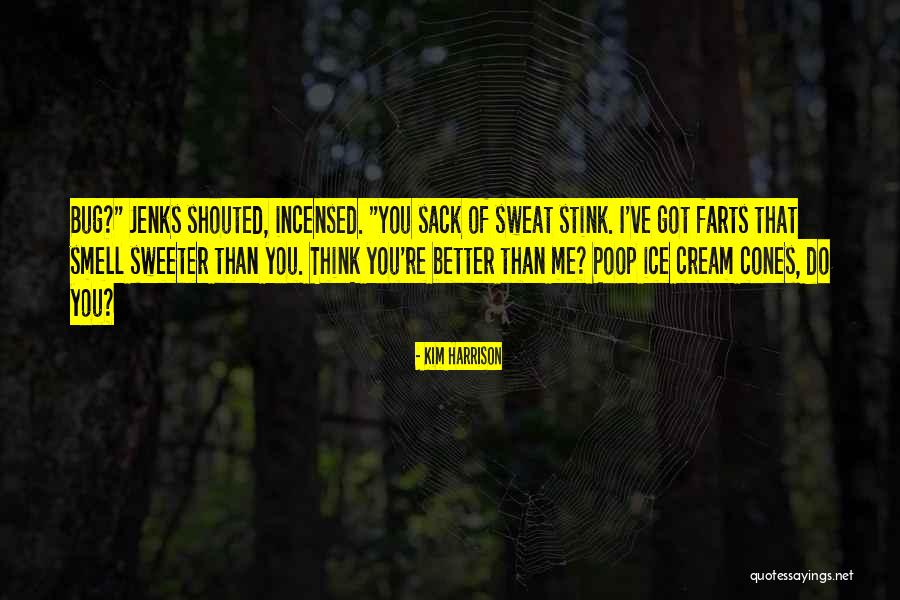 Incensed Quotes By Kim Harrison Incensed Quotes By Kim Harrison