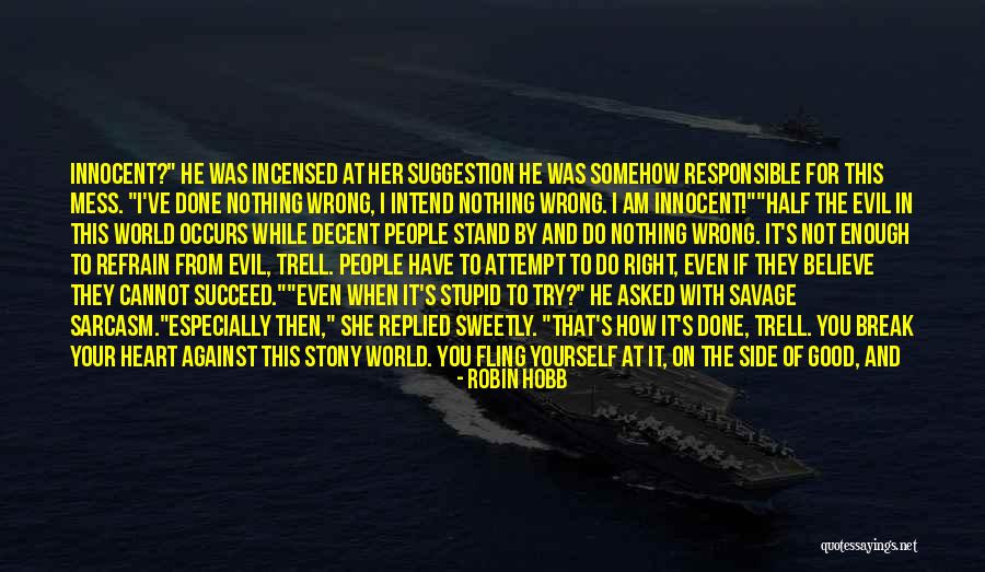 Incensed Quotes By Robin Hobb Incensed Quotes By Robin Hobb
