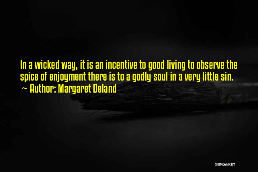 Incentive Quotes By Margaret Deland