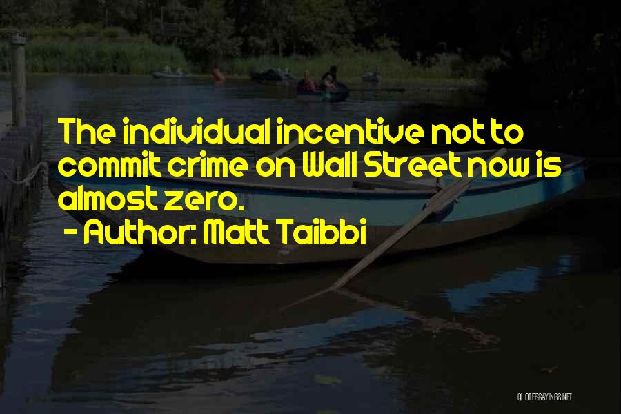 Incentive Quotes By Matt Taibbi