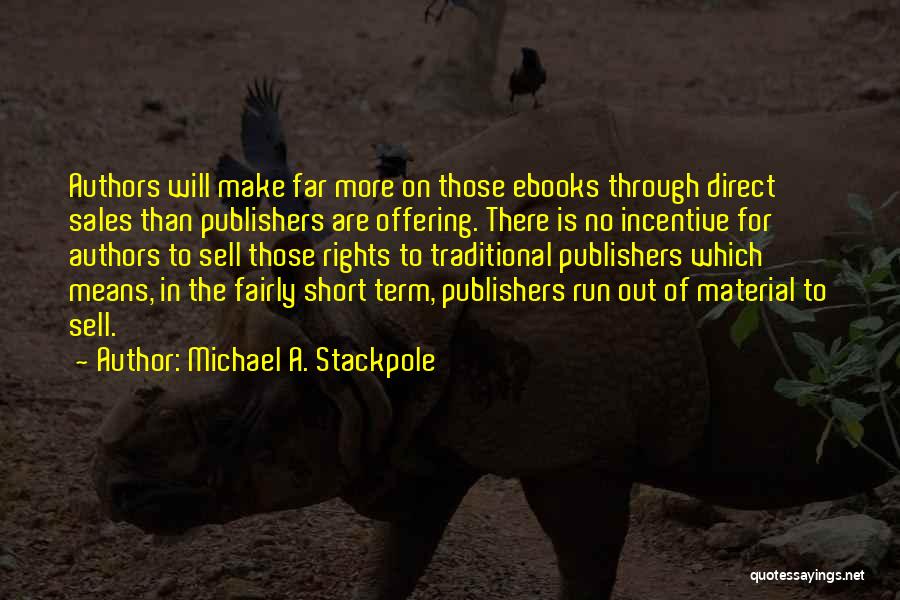 Incentive Quotes By Michael A. Stackpole