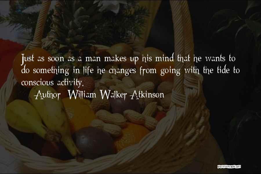 Incepuse Sau Quotes By William Walker Atkinson