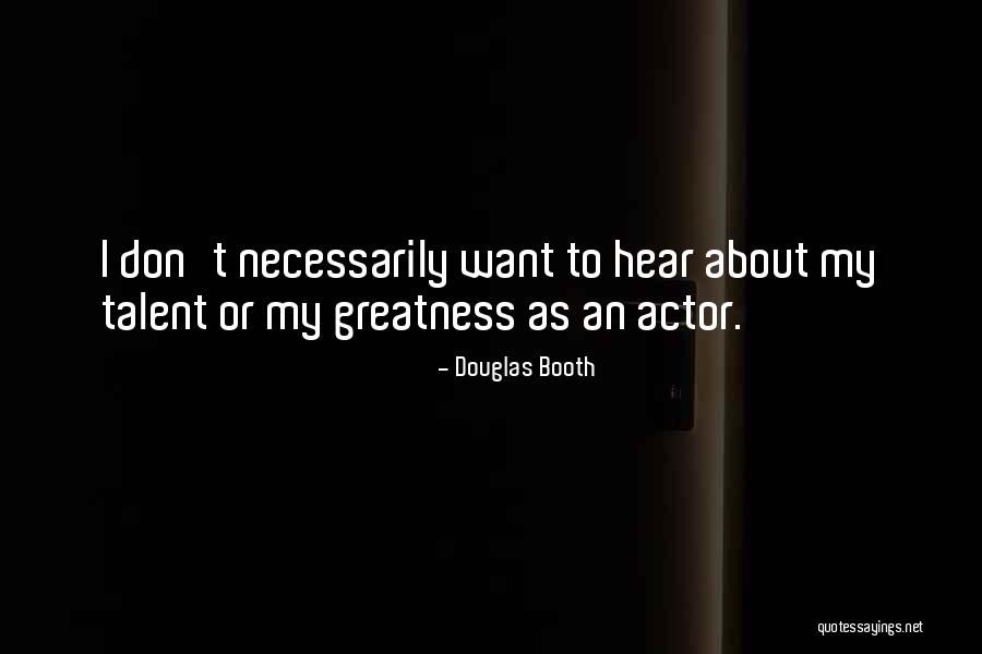 Incertae Quotes By Douglas Booth Incertae Quotes By Douglas Booth