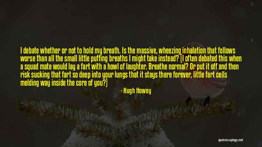 Incerteza Balanca Quotes By Hugh Howey Incerteza Balanca Quotes By Hugh Howey