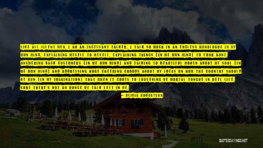 Incessant Talking Quotes By Olivia Robertson Incessant Talking Quotes By Olivia Robertson