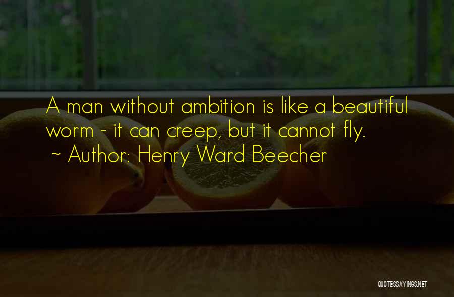 Inch Worm Quotes By Henry Ward Beecher