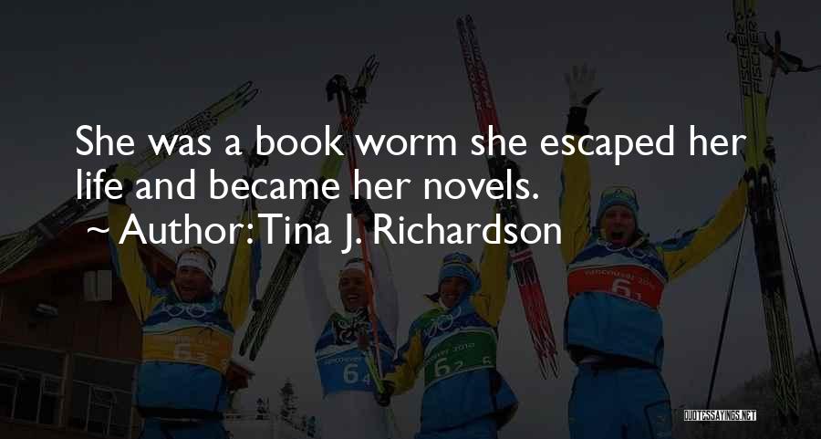 Inch Worm Quotes By Tina J. Richardson
