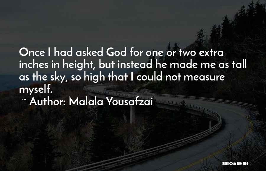 Inches Quotes By Malala Yousafzai