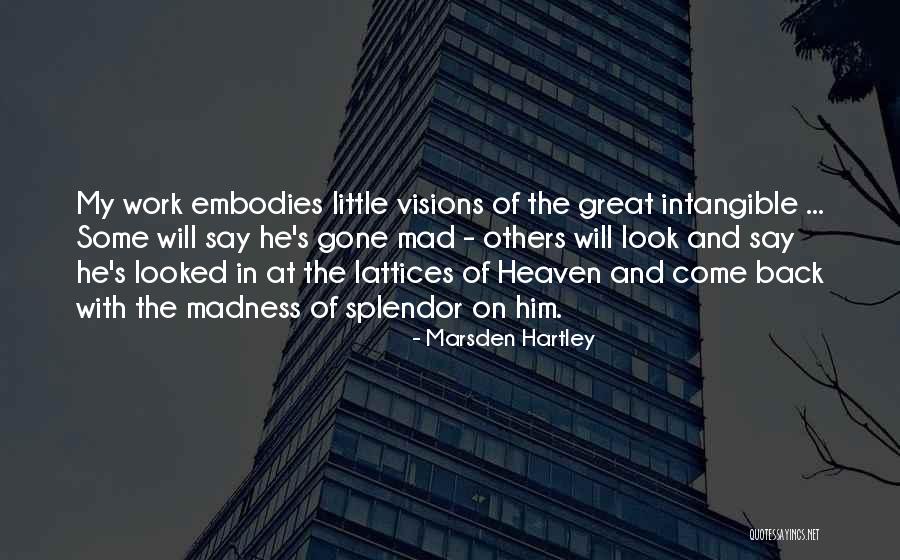 Inchisoare Quotes By Marsden Hartley Inchisoare Quotes By Marsden Hartley