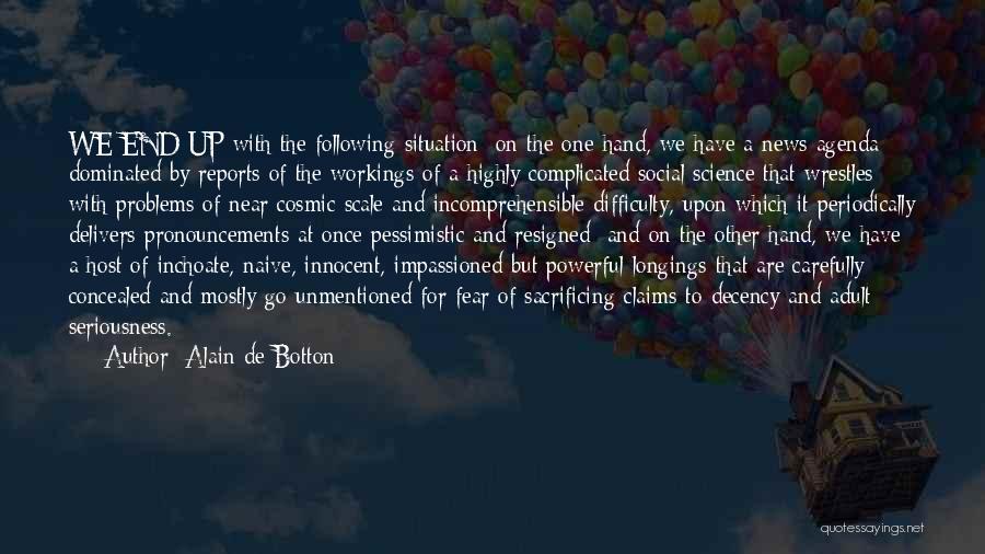 Inchoate Quotes By Alain De Botton