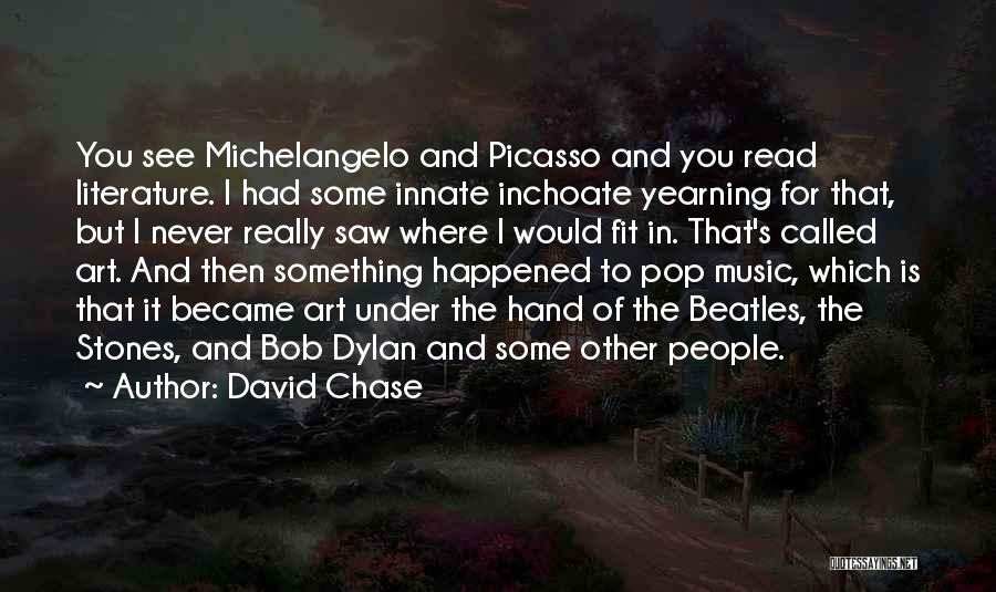 Inchoate Quotes By David Chase