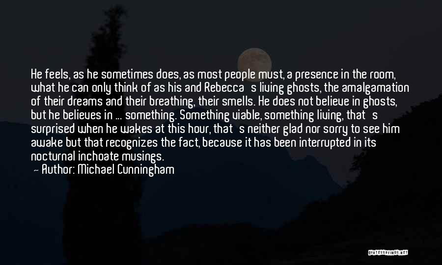 Inchoate Quotes By Michael Cunningham