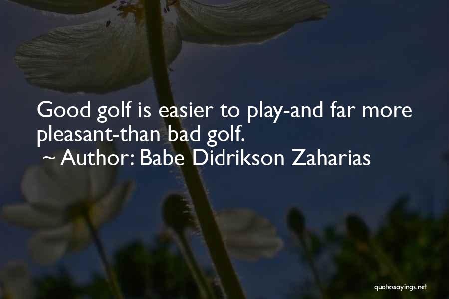 Inchoate Related Quotes By Babe Didrikson Zaharias