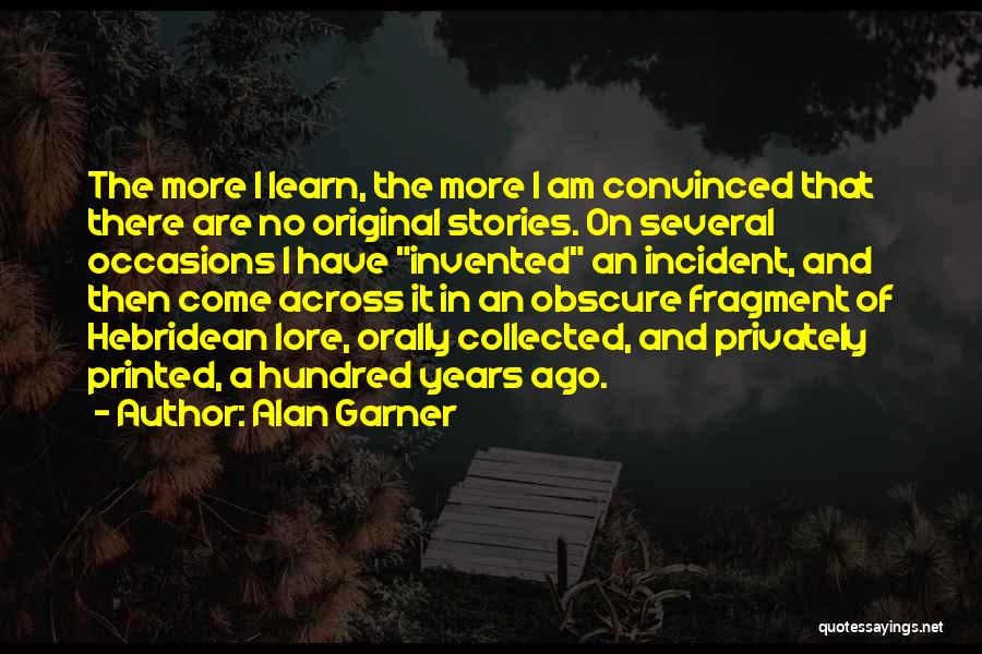 Incident Quotes By Alan Garner