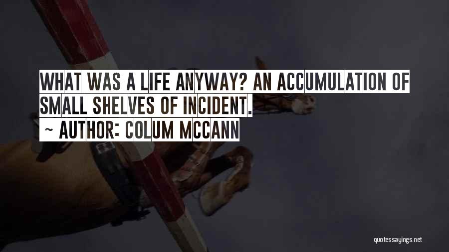 Incident Quotes By Colum McCann