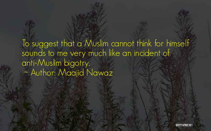 Incident Quotes By Maajid Nawaz