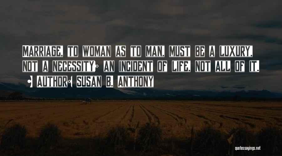 Incident Quotes By Susan B. Anthony