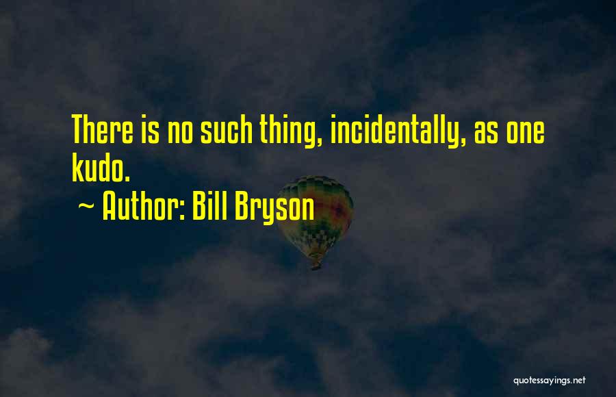 Incidentally Quotes By Bill Bryson