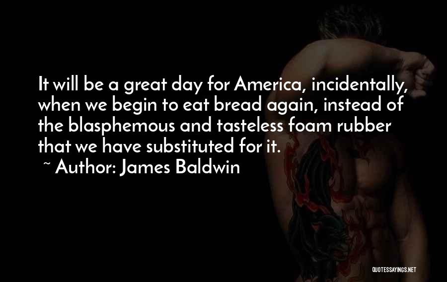 Incidentally Quotes By James Baldwin