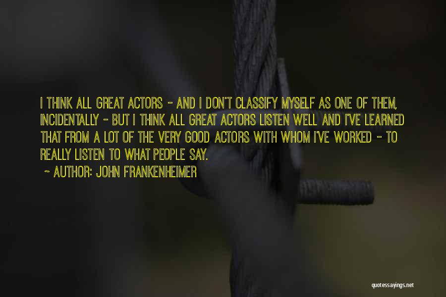 Incidentally Quotes By John Frankenheimer