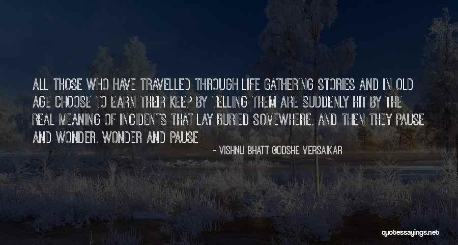 Incidents In The Life Quotes By Vishnu Bhatt Godshe Versaikar Incidents In The Life Quotes By Vishnu Bhatt Godshe Versaikar