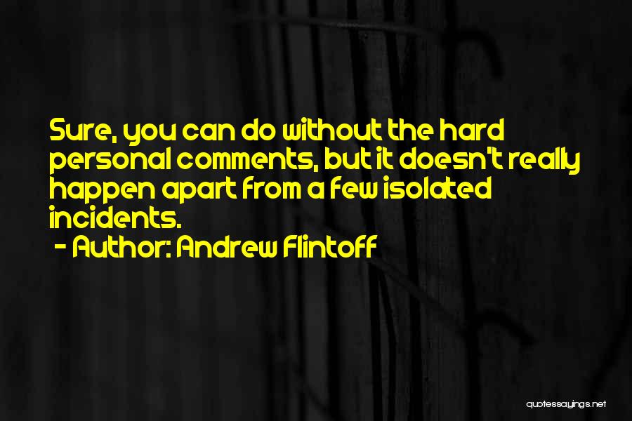 Incidents Quotes By Andrew Flintoff