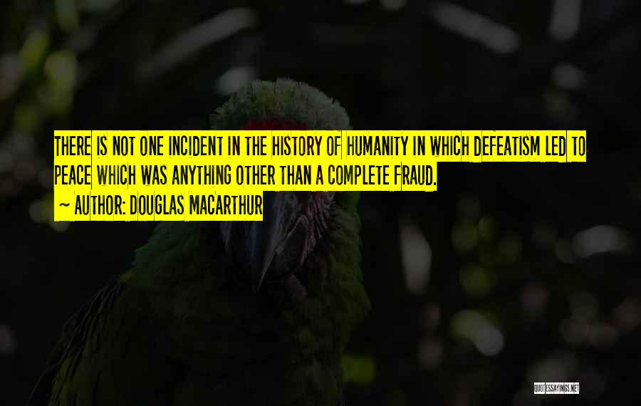 Incidents Quotes By Douglas MacArthur