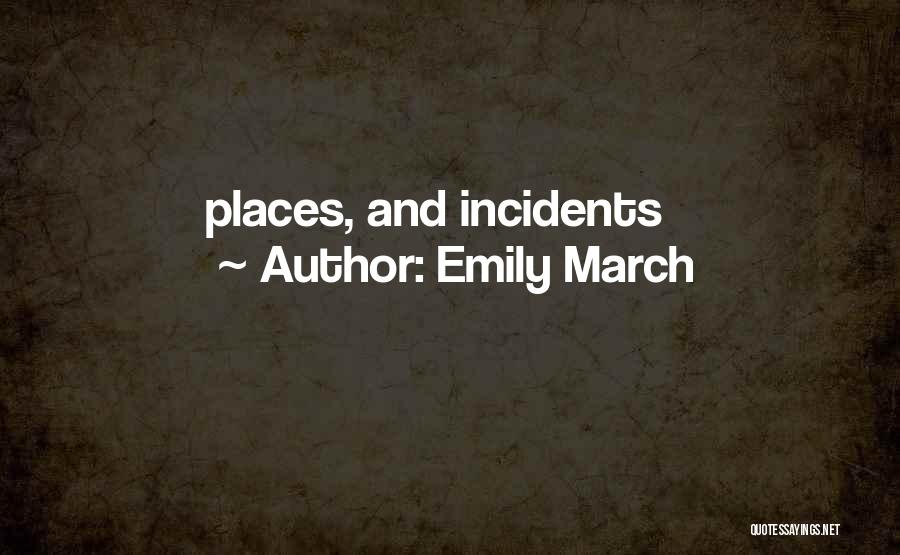 Incidents Quotes By Emily March