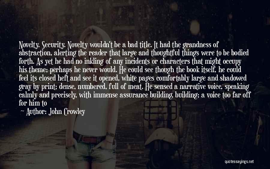 Incidents Quotes By John Crowley