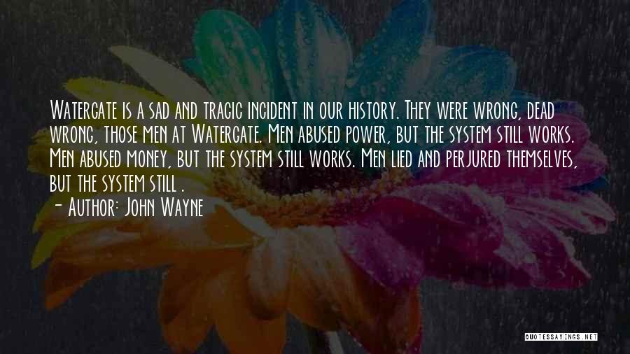 Incidents Quotes By John Wayne