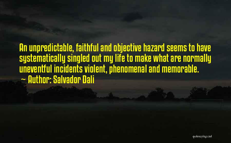 Incidents Quotes By Salvador Dali