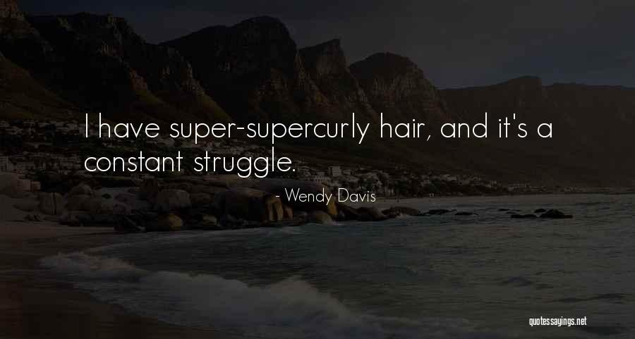 Incierta Significado Quotes By Wendy Davis Incierta Significado Quotes By Wendy Davis
