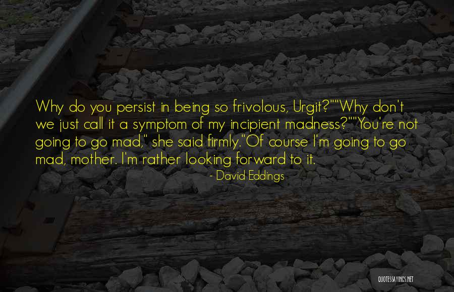 Incipient Quotes By David Eddings Incipient Quotes By David Eddings