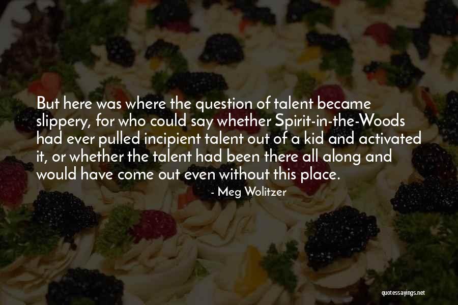 Incipient Quotes By Meg Wolitzer Incipient Quotes By Meg Wolitzer