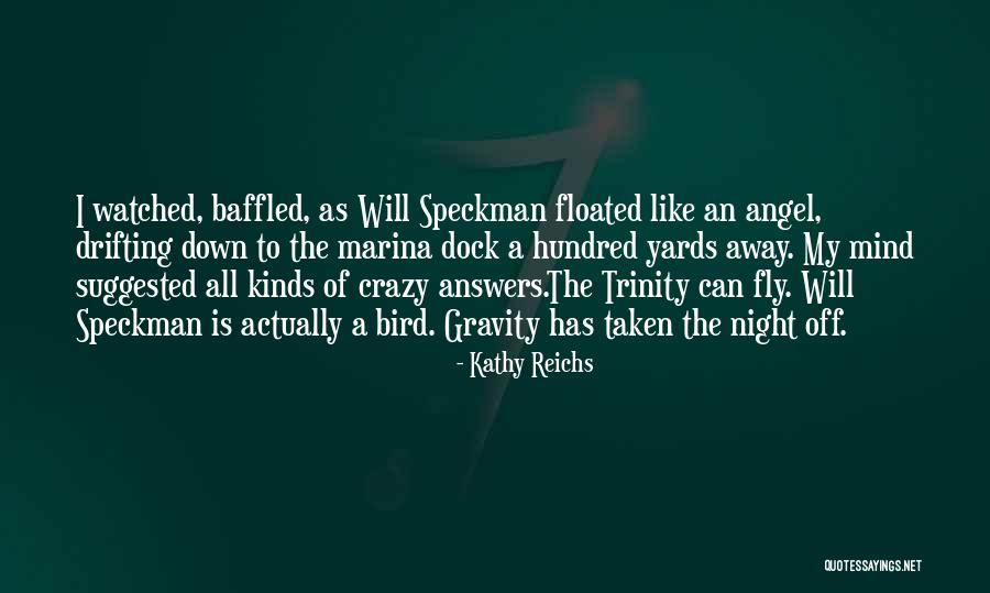 Incir Receli Quotes By Kathy Reichs Incir Receli Quotes By Kathy Reichs