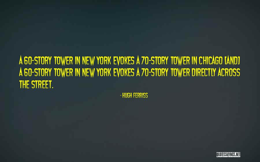 Incirler Ol Quotes By Hugh Ferriss Incirler Ol Quotes By Hugh Ferriss