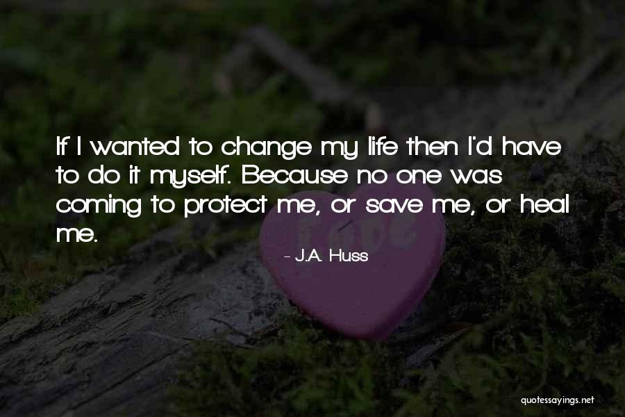 Incirler Ol Quotes By J.A. Huss Incirler Ol Quotes By J.A. Huss