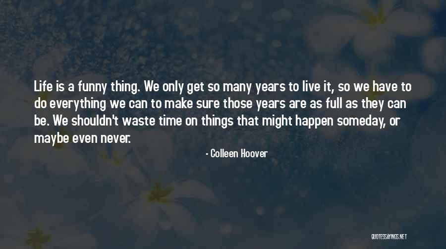 Incising With Nerikomi Quotes By Colleen Hoover Incising With Nerikomi Quotes By Colleen Hoover