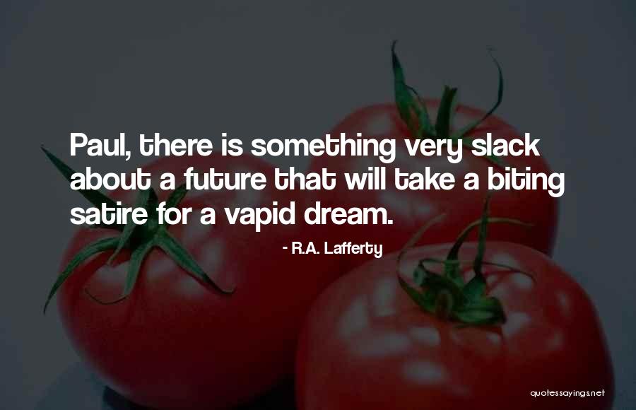 Incisivi Accavallati Quotes By R.A. Lafferty Incisivi Accavallati Quotes By R.A. Lafferty