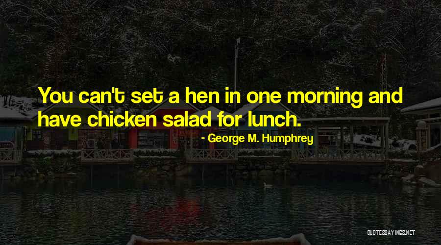 Incisivi Canini Quotes By George M. Humphrey Incisivi Canini Quotes By George M. Humphrey