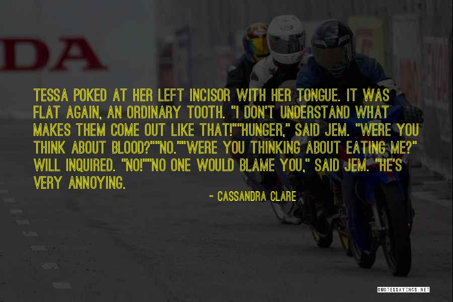 Incisor Tooth Quotes By Cassandra Clare Incisor Tooth Quotes By Cassandra Clare
